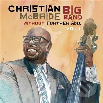 Zahraniční hudba Christian Mcbride Big Band: Without Further LP - Christian McBride Music on Vinyl