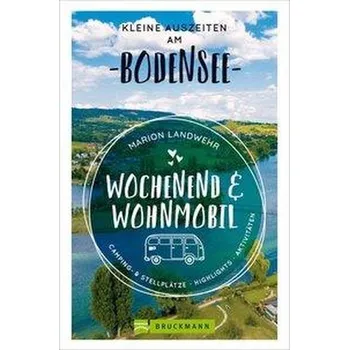 Cestování Wochenend und Wohnmobil - Kleine Auszeiten am Bodensee - Landwehr, Marion