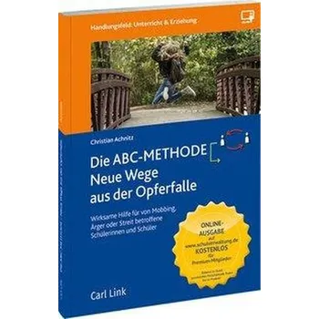 Die ABC-METHODE: Neue Wege aus der Opferfalle - Achnitz, Christian
