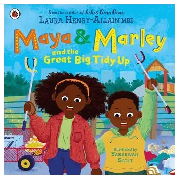Maya & Marley and the Great Big Tidy Up - Henry-Allain, Laura
