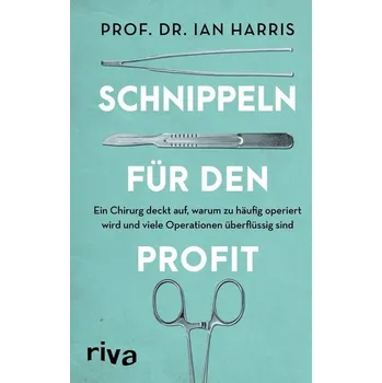 Schnippeln für den Profit - Harris, Ian [DE] (2021, Firma, riva Verlag)