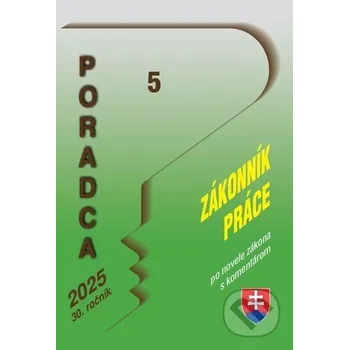 Poradca 5/2025 – Zákonník práce – zákon s komentárom - Poradca s.r.o. Poradca s.r.o.