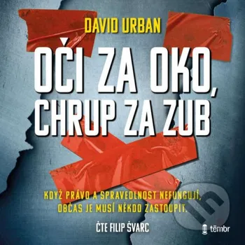 Oči za oko, chrup za zub - David Urban Témbr