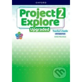 Anglický jazyk Project Explore Upgraded edition 2 Teacher's Guide with Digital pack - Oxford University Press Oxford University Press