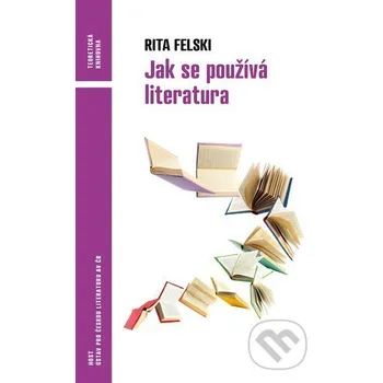 Kniha Jak se používá literatura - Rita Felski Host