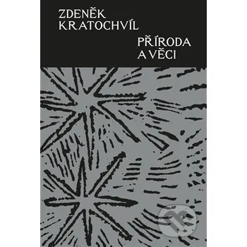 Kniha Příroda a věci - Zdeněk Kratochvíl Pavel Mervart