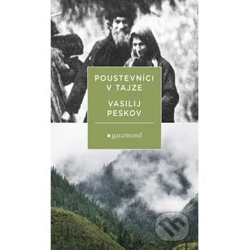Kniha Poustevníci v tajze - Vasilij Peskov Garamond