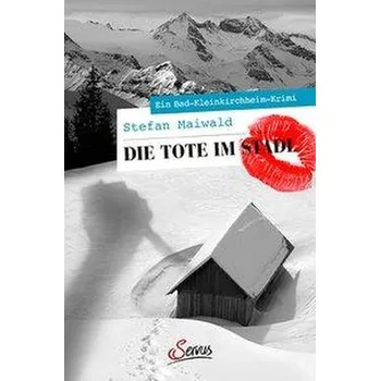 Die Tote im Stadl - Maiwald, Stefan