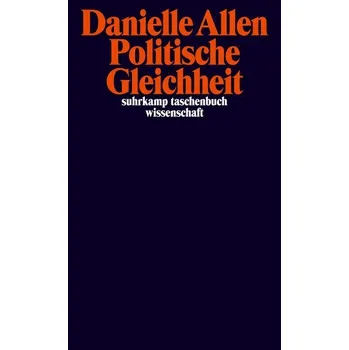 Politische Gleichheit - Allen, Danielle S. [DE] (2022, Měkká, Suhrkamp Verlag AG)