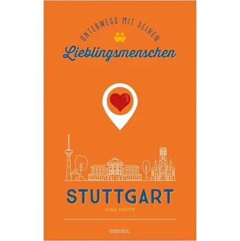 Cestování Stuttgart. Unterwegs mit deinen Lieblingsmenschen - Hoppe, Alina