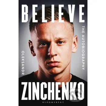 Beletrie pro dospělé Believe - Oleksandr Zinchenko Bloomsbury
