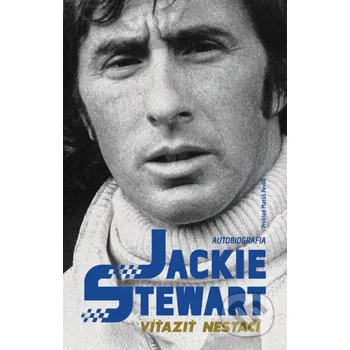Kniha Víťaziť nestačí - Jackie Stewart mamaš