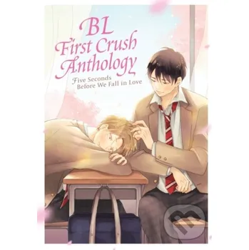 Komiks pro dospělé BL First Crush Anthology: Five Seconds Before We Fall in Love - Kaori Tsurutani Seven Seas