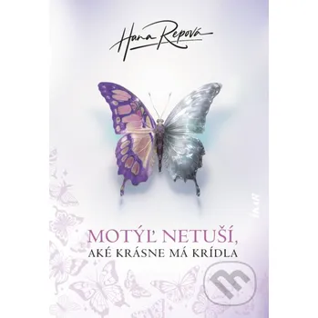 Kniha Motýľ netuší, aké krásne má krídla - Hana Repová Ikar
