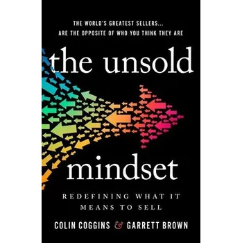 The Unsold Mindset - Coggins, Colin