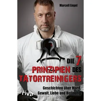 Die 7 Prinzipien des Tatortreinigers - Engel, Marcell