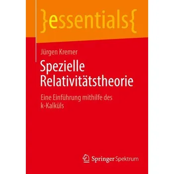 Spezielle Relativitätstheorie - Kremer, Jürgen