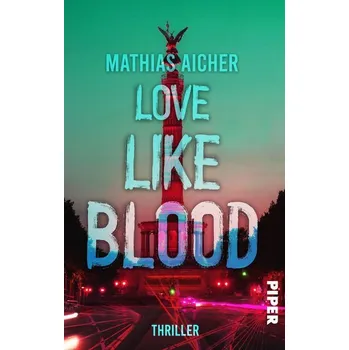 Love like Blood - Aicher, Mathias [DE] (2021, Soft, Piper Verlag GmbH)