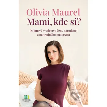 Kniha Mami, kde si? - Olivia Maurel News and Media Holding