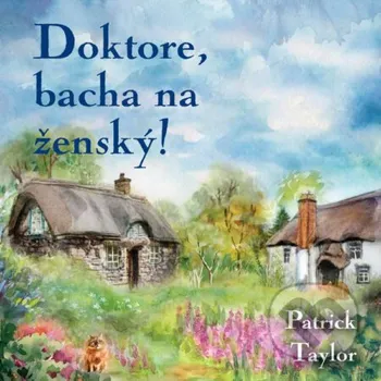 Doktore, bacha na ženský! - Patrick Taylor Tympanum