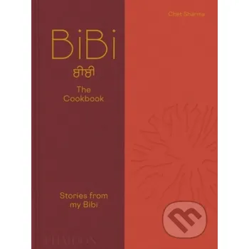 BiBi The Cookbook - Chet Sharma Phaidon
