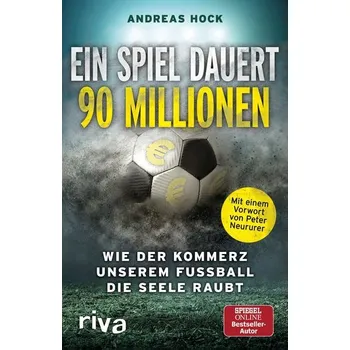 Ein Spiel dauert 90 Millionen - Hock, Andreas [DE] (2021, Soft, riva Verlag)