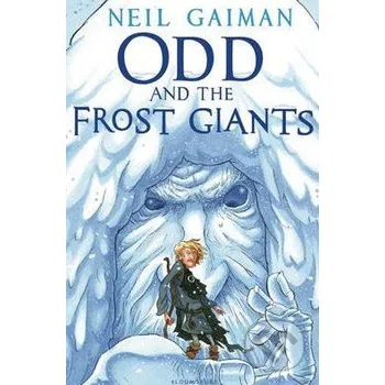 Odd and the Frost Giants - Neil Gaiman Bloomsbury