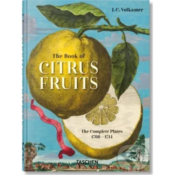 Populárně naučná literatura pro dospělé J. C. Volkamer. The Book of Citrus Fruits. 45th Ed. - Taschen Taschen
