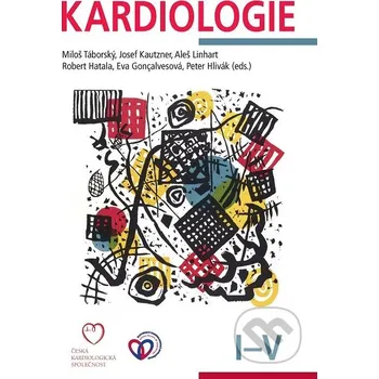 Kardiologie - Miloš Táborský, Josef Kautzner, Aleš Linhart, Robert Hatala, Eva Goncalvesová, Peter Hlivák a kolektiv Grada
