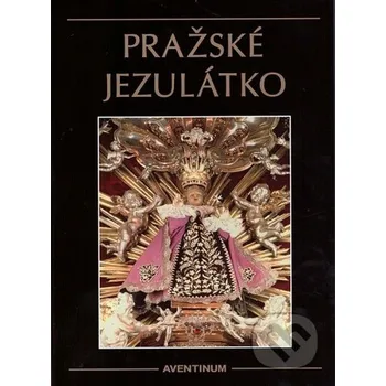 Umění Pražské jezulátko - Josef Forbelský Aventinum