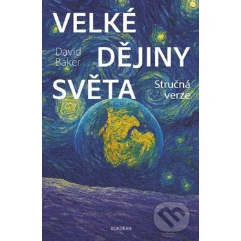 Kniha Velké dějiny světa - Stručná verze - David Baker Dokořán
