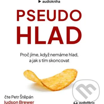 Pseudohlad - Judson Brewer Audiolibrix