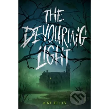 The Devouring Light - Kat Ellis HarperCollins Publishers