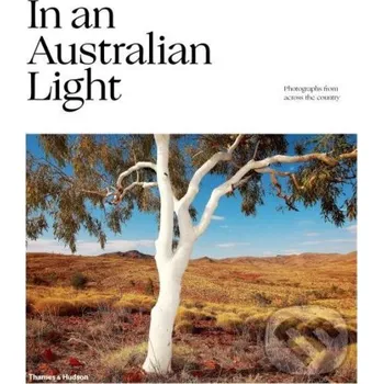 Cizojazyčná kniha In An Australian Light: Photographs from Across the Country - Jo Turner, Rebecca Allen Thames & Hudson