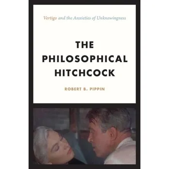 The Philosophical Hitchcock - Pippin, Robert B.