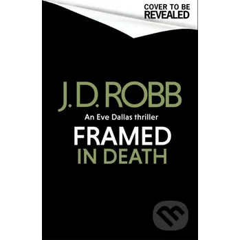 Beletrie pro dospělé Framed In Death: An Eve Dallas thriller (In Death 61) - J. D. Robb Little, Brown