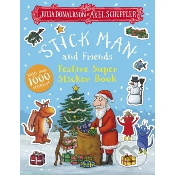 Kniha Stick Man and Friends Festive Super Sticker Book - Julia Donaldson Scholastic