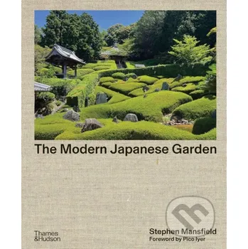 Umění The Modern Japanese Garden - Stephen Mansfield Thames & Hudson