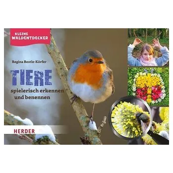 Kleine Waldentdecker: Tiere - Bestle-Körfer, Regina