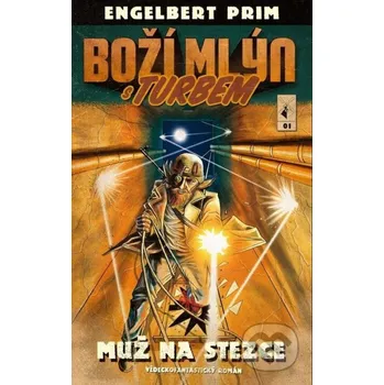 Kniha Boží mlýn s turbem 1 - Muž na stezce - Engelbert Prim Epocha