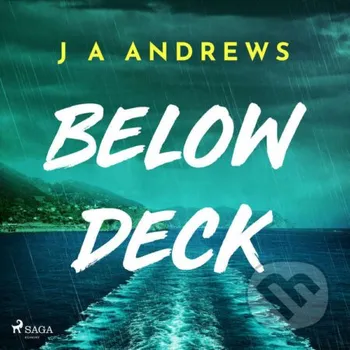 Below Deck: A tense psychological thriller at sea (EN) - J A Andrews Saga Egmont