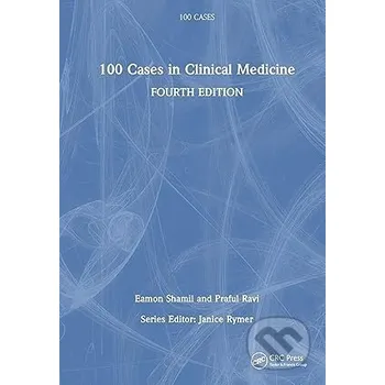 100 Cases in Clinical Medicine - Eamon Shamil, Praful Ravi CRC Press