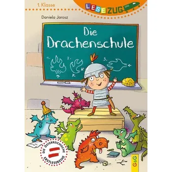 První čtění LESEZUG/1. Klasse: Die Drachenschule (AT) - Jarosz, Daniela