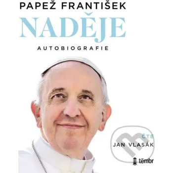 Naděje: autobiografie - Papež František Témbr