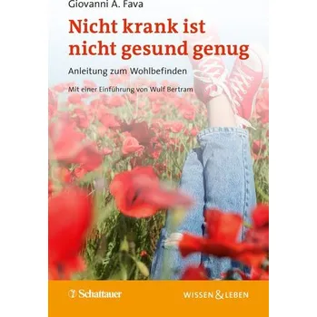 Nicht krank ist nicht gesund genug (Wissen & Leben) - Fava, Giovanni A.
