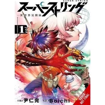 Super String: Marco Polo’s Travel to the Multiverse, Vol. 1 - BOICHI, IN-wan YOUN Yen Press