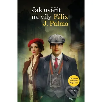 Kniha Jak uvěřit na víly - Félix J. Palma Host