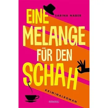 Eine Melange für den Schah - Naber, Sabina