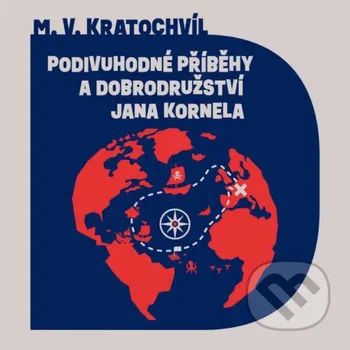 Podivuhodné příběhy a dobrodružství Jana Kornela - Miloš V. Kratochvíl Tympanum