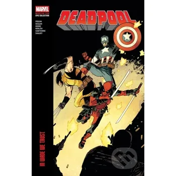 Kniha Deadpool Modern Era Epic Collection: In Wade We Trust - Brian Posehn, Gerry Duggan Marvel